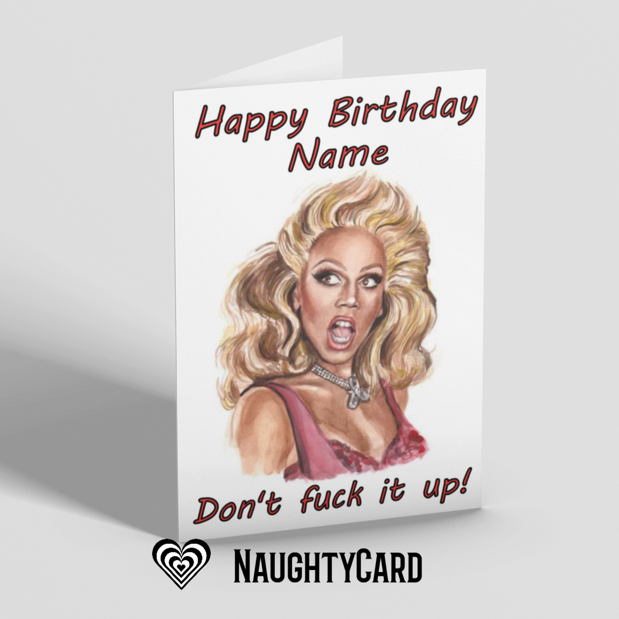 RuPaul Birthday Card Personalised By NaughtyCard Front View