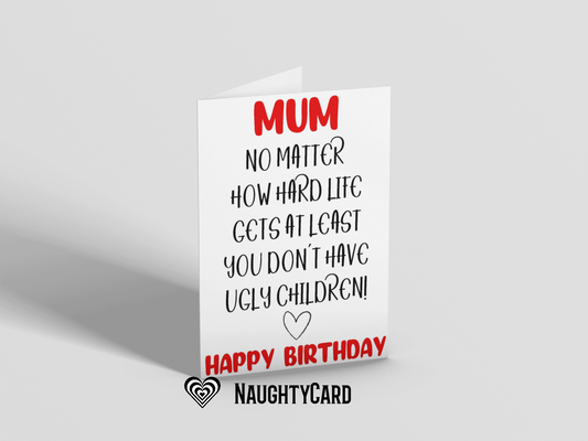 Mum Birthday Card - Ugly Children