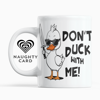 Adult Mug - Dont Duck With Me From NaughtyCard