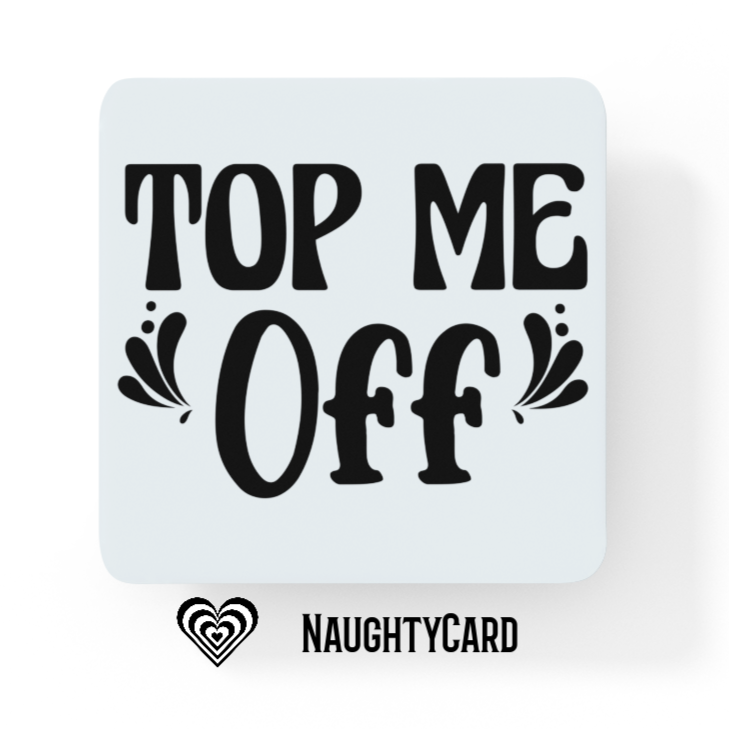 Top Me Off - Funny Glass Coaster - Birthday Gift - Multibuy Offer